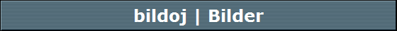 bildoj | Bilder