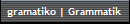 gramatiko | Grammatik