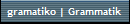 gramatiko | Grammatik