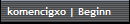 komencigxo | Beginn